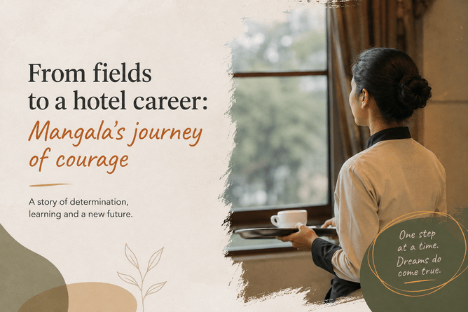 From fields to a hotel career Mangala’s journey of courage